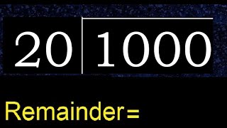 Divide 1000 by 20 , remainder . Division with 2 Digit Divisors . How to do