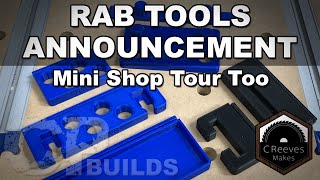 RAB Tools Announcement and Mini (Quick) Shop Tour Too | CReeves Makes Teaser