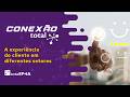 Conexão Total: a experiência do cliente em diferentes setores