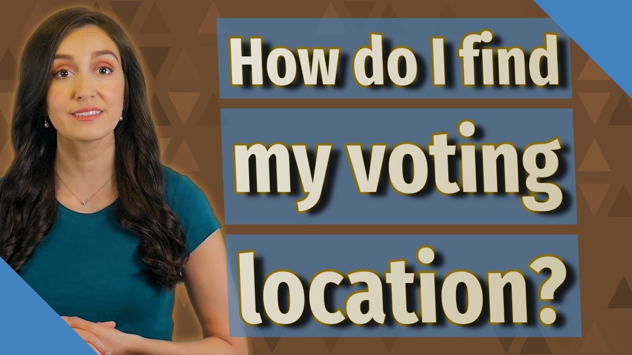 How do I find my voting location? YouTube
