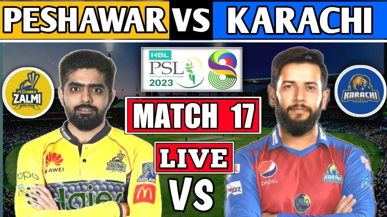 PSL LIVE Karachi Kings vs Peshawar Zalmi 17TH T20 LIVE SCORES KK vs PZ LIVE PAKISTAN SUPER LEAGUE
