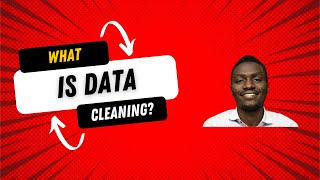 WHAT IS DATA CLEANING?