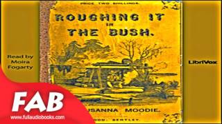 Roughing It in the Bush Part 2/2 Full Audiobook by Susanna MOODIE by Memoirs