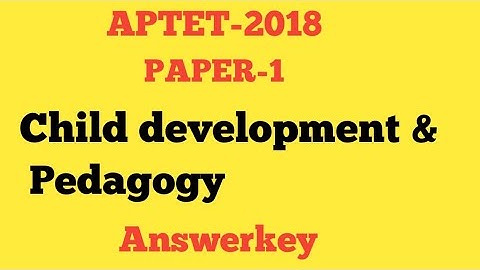 APTET 2018 child development and pedagogy answerkey