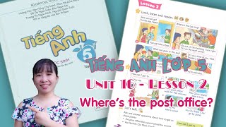 Tiếng Anh lớp 5 - Unit 16, Where's the post office - Lesson 2
