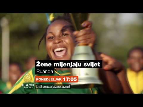Žene mjenjaju svijet Ruanda može od sutra