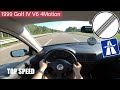 1999 Volkswagen Golf IV 2.8 V6 4Motion (204PS) POV Autobahn Drive Top Speed (1080p FullHD)