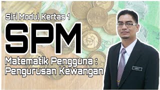 Modul K1 SPM 10 : Matematik Pengguna : Pengurusan Kewangan