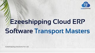 TRANSPORT  MASTERS - Ezeeshipping Cloud ERP Software 2024