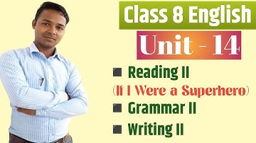 Class 8 English | Unit 14 | Reading II | Grammar II | Writing II | All Exercises | Mukesh Raut