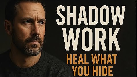 What Is Shadow Work? | The Truth Every Man Needs to Hear