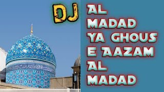 Al Madad Ya Ghous- e - Aazam Al Madad M. R. B. Dj Audio