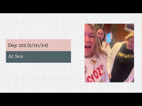 Day 152: (5/10/2024) At Sea on the Ultimate World Cruise Video Thumbnail