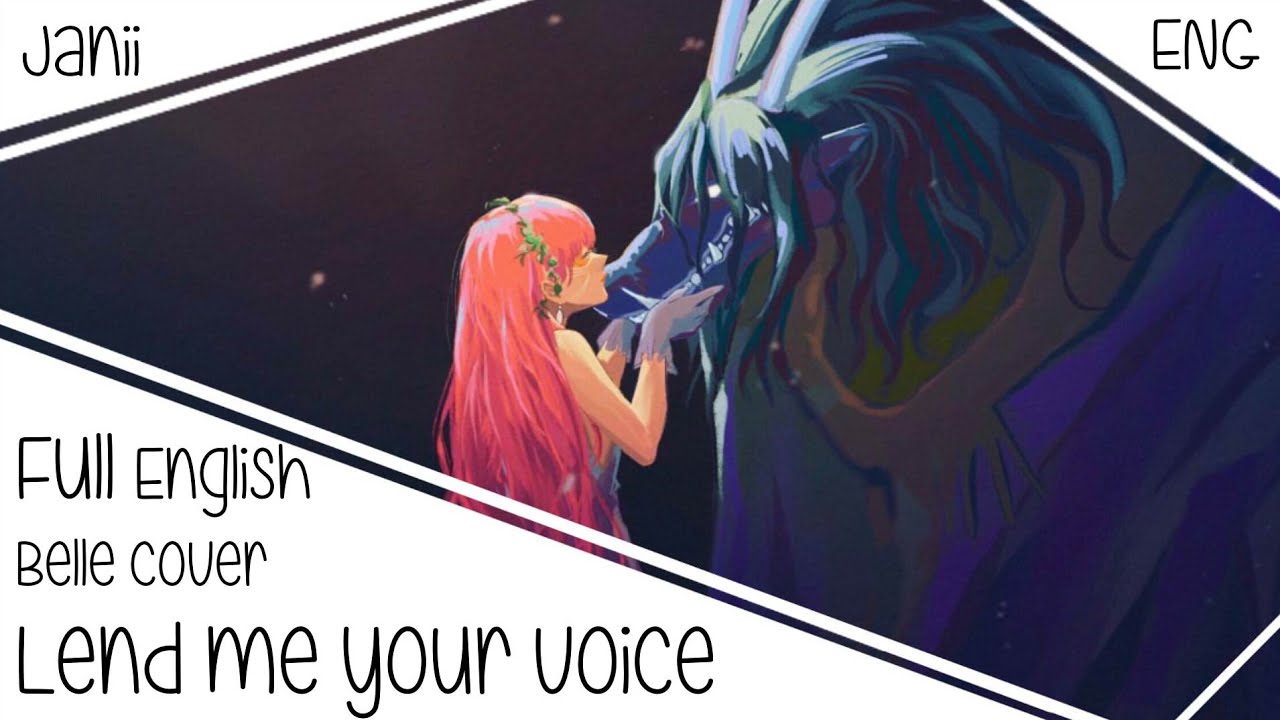 [Janii] Lend Me Your Voice English Cover from Belle Ryu To Sobakasu No
