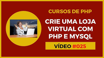 Loja Virtual Grátis com PHP e MySQL - Lição 025 - Conexão PHP com MySQL - Aula 05