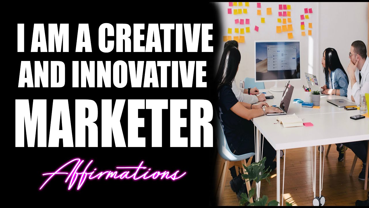 I AM a Creative an Innovative MARKETER Affirmations 💪 - YouTube