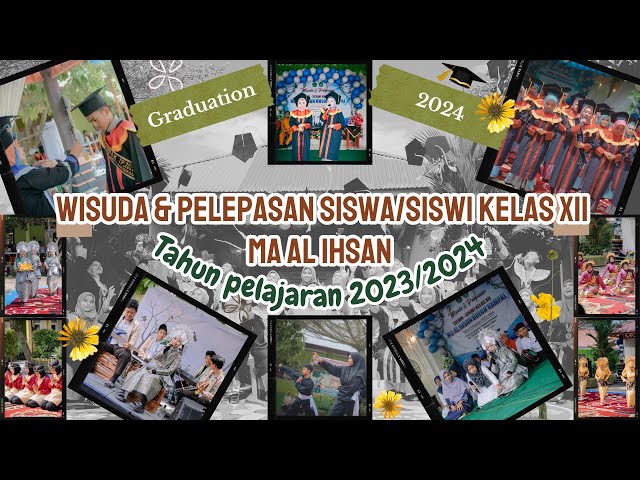 WISUDA u0026 PELEPASAN SISWA-SISWI MA AL IHSAN BULUH RAMPAI 2023/2024 class=