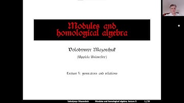 Modules and homological algebra. Lecture 5: generators and relations (by Walter Mazorchuk)