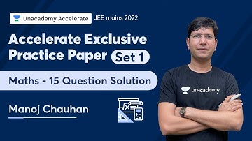 Accelerate Exclusive Practice Paper - Set 1 | Maths - 15 Question Solution | Manoj Chauhan
