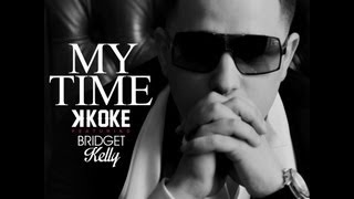 K Koke - My Time Ft Bridget Kelly Lyric Video