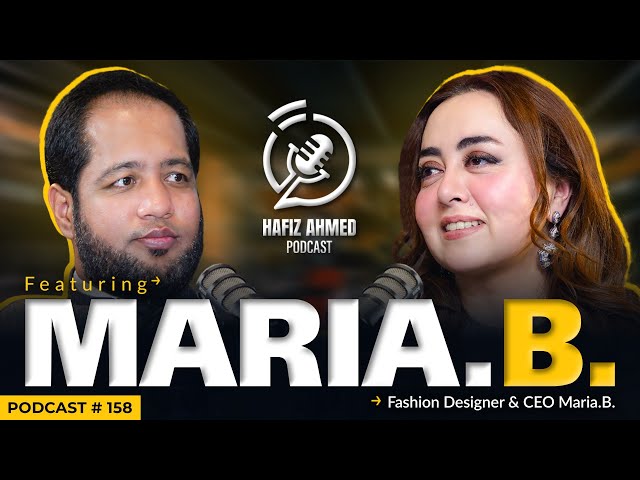 Hafiz Ahmed Podcast Featuring Maria.B. | Hafiz Ahmed class=