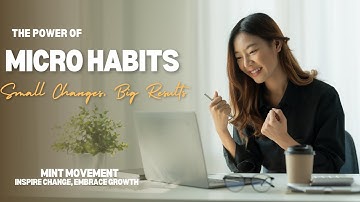 The Power of Micro Habits: Small Changes for Big Results