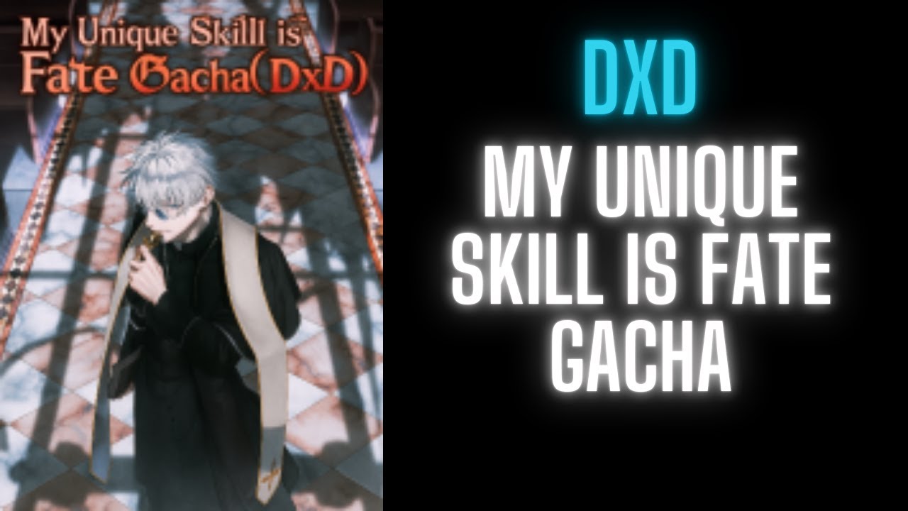 My Unique Skill is Fate Gacha(DxD) | Part 1