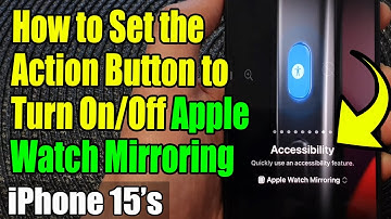 iPhone 15/15 Pro Max: How to Set the Action Button to Turn On/Off Apple Watch Mirroring