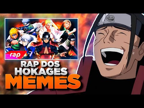 Rap Dos Hokages 7 Minutoz Naruto VERSÃO MEMES