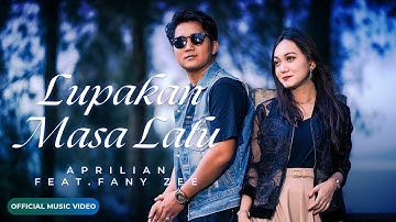 Aprilian Feat. Fany Zee - Lupakan Masa Lalu (Official Music Video)