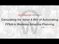 Calculating the Value & ROI of Automating FP&A with Workday Adaptive Planning | Revelwood Webinars
