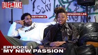 Tale Of The Take: "My new Passion" Interview with Dzthre3 & StyleOnEm (by @ Brandon Lee Films )