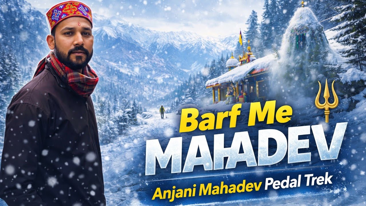 Pedal Trek to Anjani Mahadev Temple | Mahadev Ki Sabse Kathin Yatra | Rahul Rajput | manali vlog 