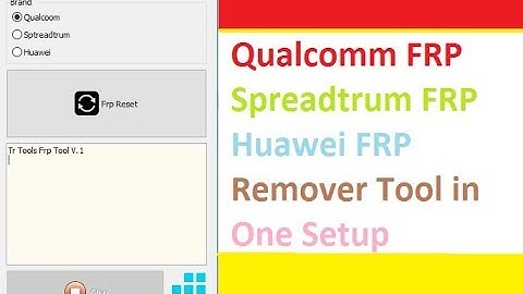 Qualcomm FRP Spreadtrum FRP Huawei FRP Remover Tool in One Setup