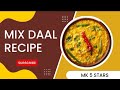 Mix daal recipe by mk 5 stars  tasty daal  homemade daal recipe