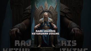 RAJA INGGRIS KETURUNAN VIKING !!! Kisah Raja Cnut, Seorang Viking Yang Tangguh