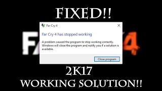 "FarCry4.exe has stopped working" 2017 Working Solution!! Simplest method!