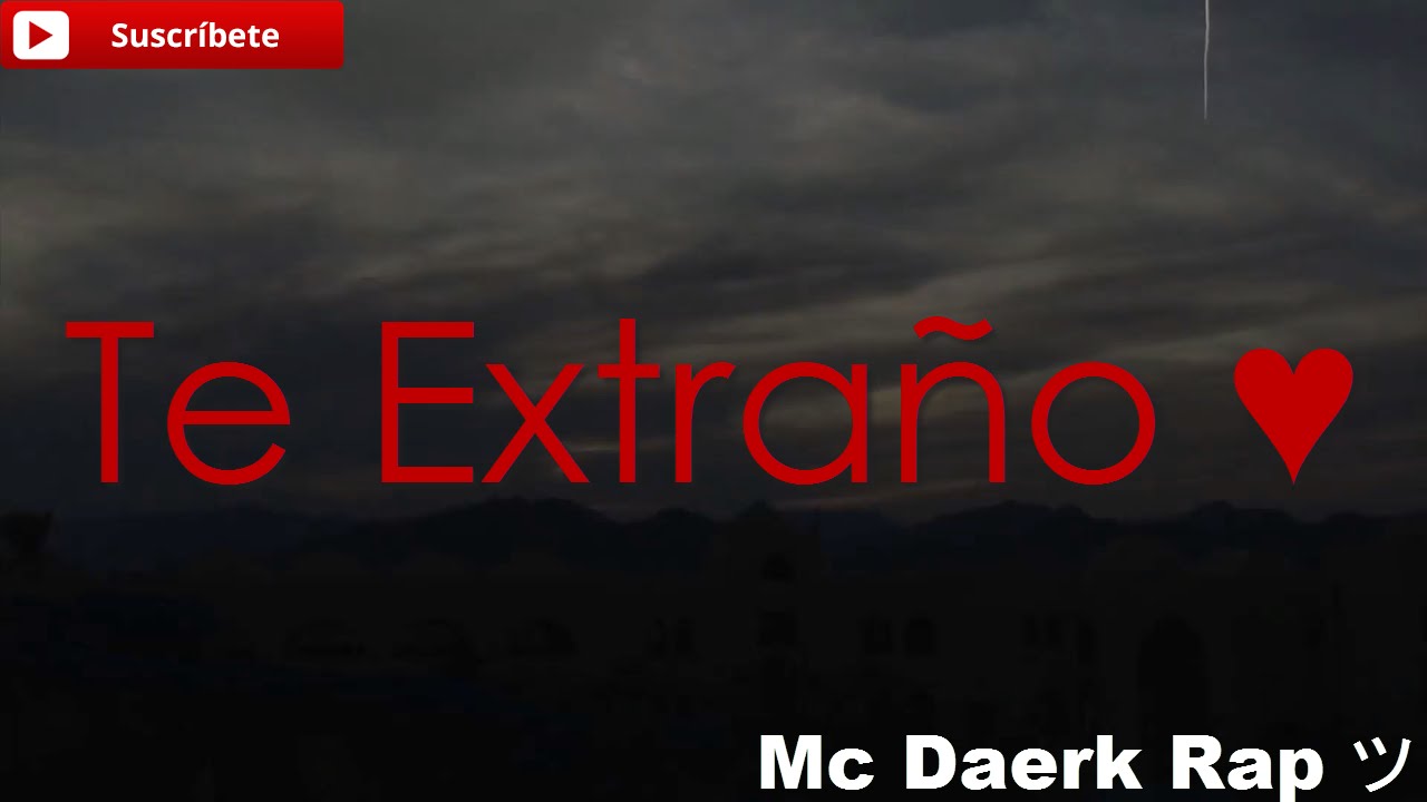 Te Extraño ♥ - Mc Daerk [Rap Romántico]  Canción Para 