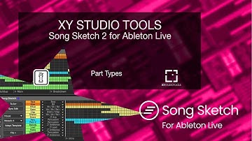 Part Types - Song Sketch 2 for Ableton Live - A Max4Live Arrangement Utility by XY Studio