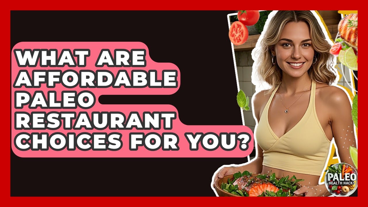 What Are Affordable Paleo Restaurant Choices For You? - Paleo Health Hacks