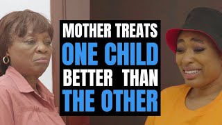 Mother Treats One Child Better Than The Other | Moci Studios