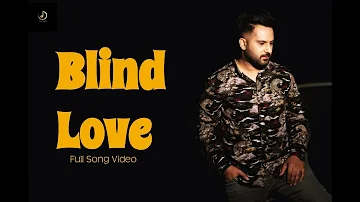 BLIND LOVE (Official Video) AMAR SAJAALPURIA ft. PREET HUNDAL || LATEST PUNJABI SONGS 2018