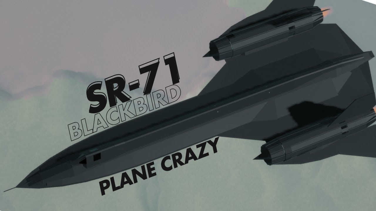 Plane Crazy SR-71 [𝙏𝙝𝙚 𝘽𝙡𝙖𝙘𝙠𝙗𝙞𝙧𝙙]