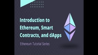 Ethereum Tutorial 1 Overview, Smart Contracts, and dApps Explained