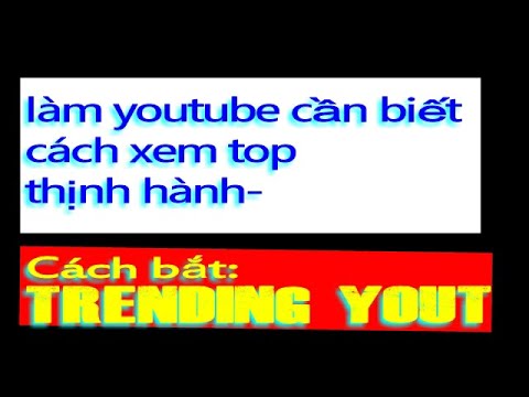 #1 Hướng dẫn cách xem Top thịnh hành – Trending Youtube của Việt Nam, Thế giới – Mr.TrầnVlog Mới Nhất