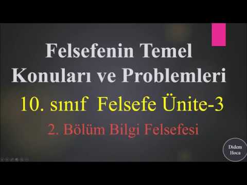 10.Sınıf Bilgi Felsefesi 1. Bölüm