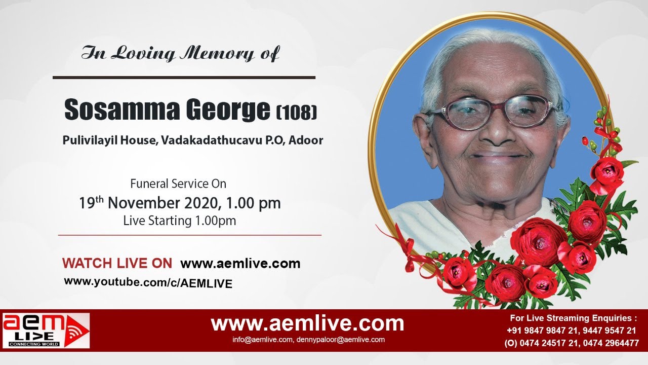 Sosamma George (108), Pulivilayil House, Vadakadathucavu P.O, Adoor
