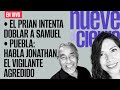 #EnVivo | #NueveAlCierre | El PRIAN intenta doblar a Samuel | Habla el vigilante agredido en Puebla