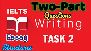 Two-Part Questions | IELTS Writing Task 2 Essay Structures | Learn English with Nanncy