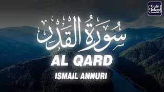 Surah Al Qadr Beautiful Recitation By Sheikh Ismail Annuri | SURAH AL QADR